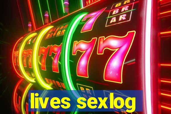 lives sexlog